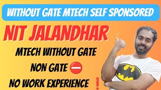 NIT Jalandhar MTech Self Sponsored  Without GATE MTech  Non GATE MTech  Academic Bhaiya [upl. by Leihcey]