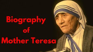 Biography of Mother Teresa  History  Lifestyle [upl. by Becka]