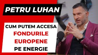 PETRU LUHAN  Cum Putem Accesa FONDURILE EUROPENE pe Energie  Podcast SocialBOOK [upl. by Weld472]