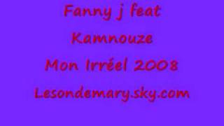 Fanny j feat Kamnouze  Mon Ireel 2008 [upl. by Osman]