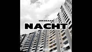 SEKOZAZA  NACHT Official Audio [upl. by Nyrek403]