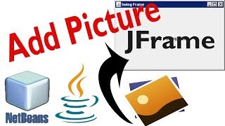 Java SWING 03  How to add picture to JFrame in Netbeans [upl. by Fuhrman]