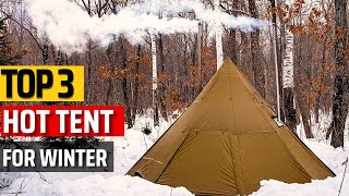 Top 3 Best Hot Tents For Winter Camping in 2023  ✅Cozy Shelters for Your Snowy Adventures✅ [upl. by Nunnery]