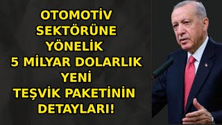 CUMHURBAŞKANI ERDOĞANDAN OTOMOTİV SEKTÖRÜNE YÖNELİK 5 MİLYAR DOLARLIK YENİ TEŞVİK PAKETİ [upl. by Ainaled]