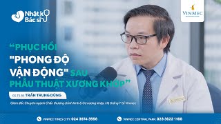 Phục hồi quotphong độ vận độngquot sau phẫu thuật xương khớp  GSTSBS Trần Trung Dũng Vinmec [upl. by Thaddaus989]