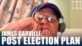 James Carville Post Election Plan [upl. by Labannah]