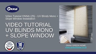 Video Tutorial ONNA 26  UV Blinds Mono Slope Window [upl. by Thorman]