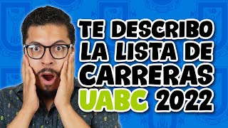 Carreras UABC 2022 Te describo la lista completa [upl. by Osmond636]