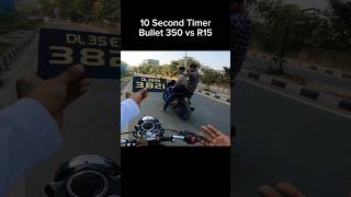 10 Second Timer Bullet 350 vs R15 shorts trending shortvideo [upl. by Ahseeyt905]