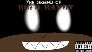 The Legend of Big D Randy song by itsdigbar BONNIEWEEN [upl. by Hultin]