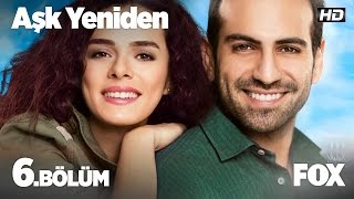 Aşk Yeniden 6 Bölüm [upl. by Ela]