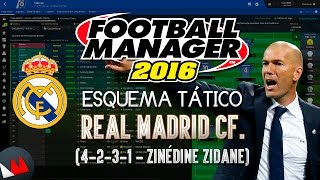 ESQUEMA TÁTICO DO REAL MADRID 4231 Zinédine Zidane  Football Manager 2016 FM 2016 [upl. by Mhoj843]