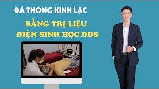 Đả Thông Kinh Lac Giảm Căng Thẳng Stress Bằng Điện Sinh Học DDS [upl. by Gotcher]