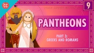 The Greeks and Romans  Pantheons Part 3 Crash Course World Mythology 9 [upl. by Livi]