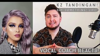 Vocal Coach Reacts KZ Tandingan 谭定安 Say Something Live [upl. by Nylrem450]