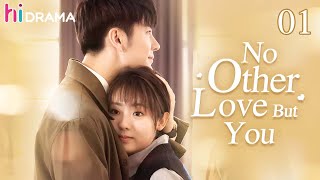 【ENG SUB】EP01 No Other Love But You  The dramatic encounter makes a beatiful love story 💞  HiDrama [upl. by Niwdog]