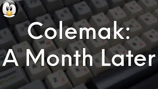 Colemak a Month Later [upl. by Radbun608]