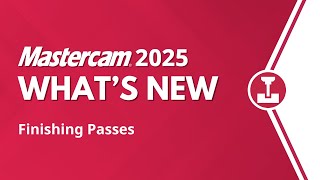 Finishing Passes for Dynamic Toolpath  Whats New for Mastercam 2025 [upl. by Spring875]