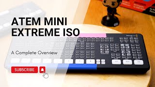 ATEM Mini Extreme ISO A COMPLETE OVERVIEW [upl. by Ule]