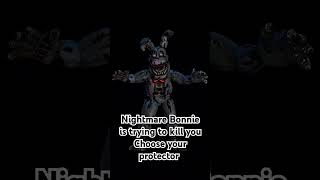 Nightmare Bonnie is trying to kill you Choose your protector [upl. by Annawd]