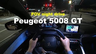 Peugeot 5008 GT Pure tech POV night drive [upl. by Vullo]