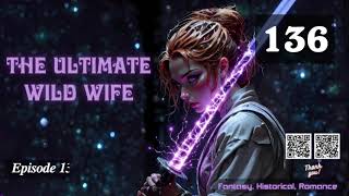 The Ultimate Wild Wife Episode 136 Audio Passion Pages Audiobook [upl. by Tung525]