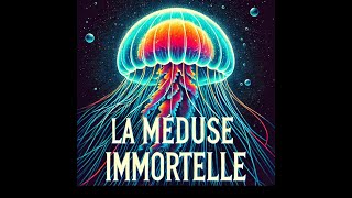 CETTE MEDUSE EST IMMORTELLE [upl. by Nhguavahs]