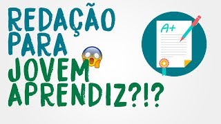 REDAÇÃO PARA JOVEM APRENDIZ COMO FAZER [upl. by Cherian]