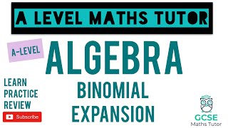 Binomial Expansion  Algebra  ALevel Maths Series [upl. by Liana]