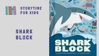 storytimeforkids123  SHARK BLOCK 🦈 by Christopher Franceschelli  Peskimo [upl. by Attolrac]