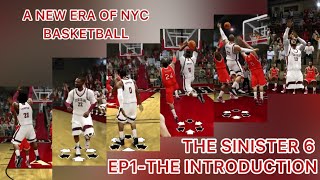 I INTRODUCE THE SINISTER 6 NCAA BASKTEBALL 10 EP1 THE INTRODUCTION [upl. by Occor82]