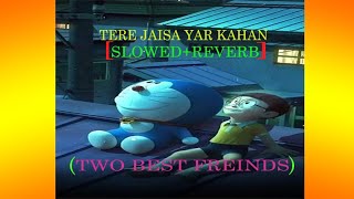 TERA JAISA YAAR KAHAN SLOWEDREVERB doraemon AMV song [upl. by Lasonde]