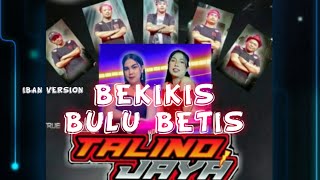 ‼️ BERKIKIS BULU BETIS ‼️ TALINO JAYA BAND ‼️ [upl. by Loesceke99]