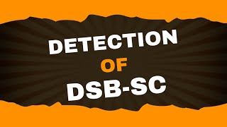 Detection of DSBSC  Analog Communication  Lecture  19  Brainbox [upl. by Alocin]