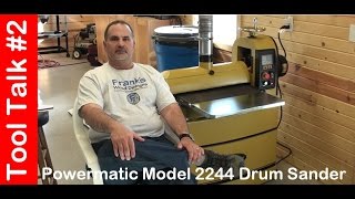 Tool Talk 2  Powermatic 2244 Drum Sander  160416 [upl. by Yroc]