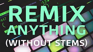 How to remix ANY song Without Stems [upl. by Spindell872]