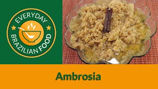 Ambrosia  Everyday Brazilian Food  Recipe 0018 [upl. by Ajiam]