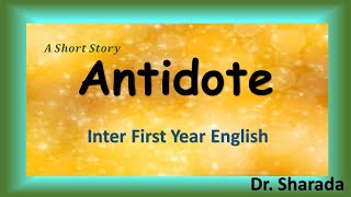 Antidote  A Short Story  First Year English TS  Dr Sharada [upl. by Kaufman]