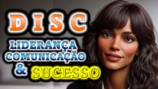 Descubra os Benefícios do DISC para o Seu Desenvolvimento Pessoal e Profissional sucesso [upl. by Nnahsal]