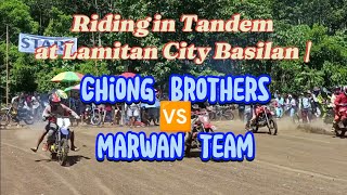 Riding in Tandem at Lamitan City Basilan  Chiong Brothers 🆚 Marwan team [upl. by Ordnagela]