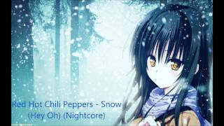 Red Hot Chili Peppers  Snow Hey Oh Nightcore [upl. by Yemarej318]