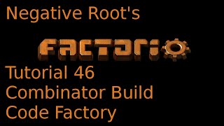 Factorio Tutorial 46 Combinator Build Code Factory [upl. by Rudelson]