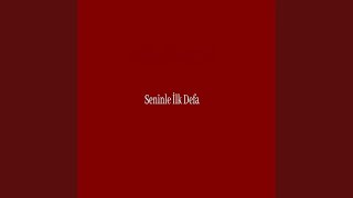 Seninle İlk Defa [upl. by Airdnoed]