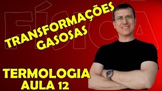 TRANSFORMAÇÕES GASOSAS E EQUAÇÃO GERAL DOS GASES  TERMOLOGIA  Aula 12  Prof Boaro [upl. by Orvan144]