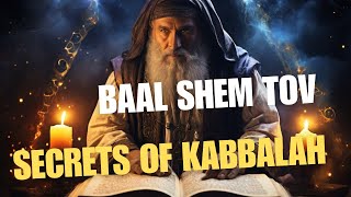 Unveiling the Mystical Legacy Baal Shem Tov and the Profound Secrets of Kabbalah [upl. by Nageet]