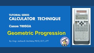 Canon 789SGA Calculator Technique  Geometric Progression [upl. by Yespmed]