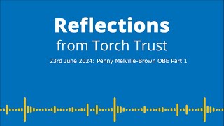 Reflections Podcast 23rd June 2024 Penny MelvilleBrown OBE Part 1 [upl. by Bartko603]