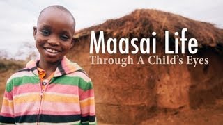 Maasai Life Through A Childs Eyes [upl. by Anelrad]