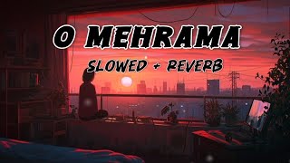 O Mehrama SlowedReverb Pritam Sad Lofi Song [upl. by Colvert625]