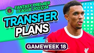 FPL GW18 TRANSFER PLANS  Trent vs Trippier to buy 🤷  Fantasy Premier League Tips 202324 [upl. by Elrahc381]